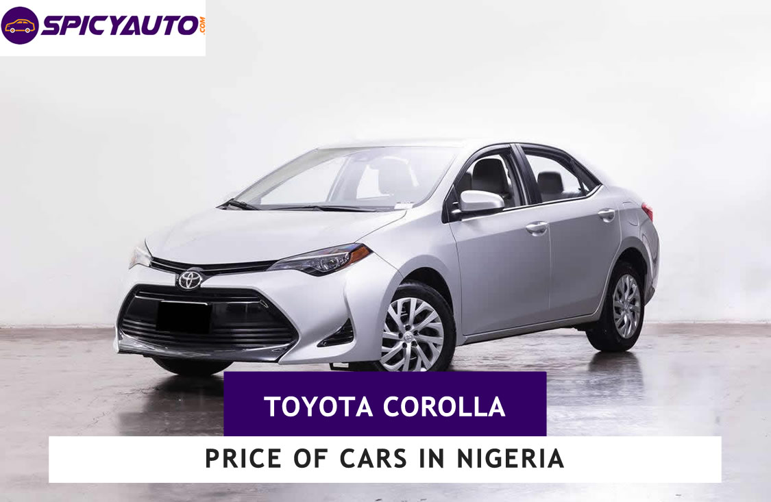 Price of Toyota Corolla Cars for Sale in Nigeria (Update 2022) Spicyauto